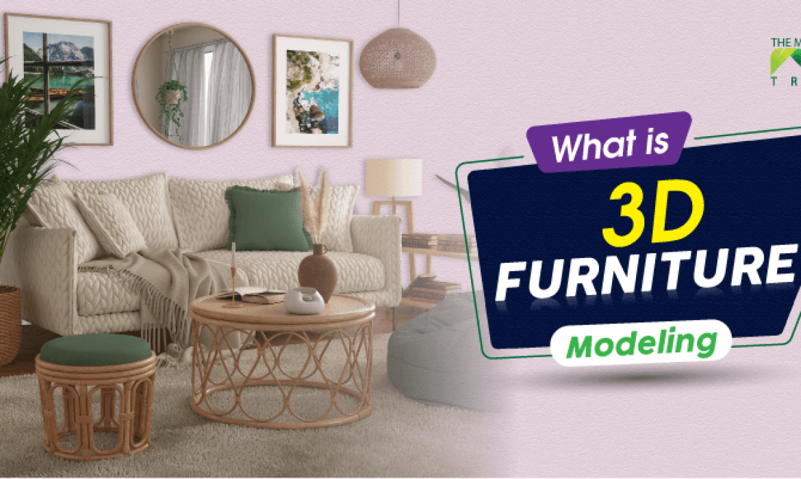 What Is 3D Furniture Modeling