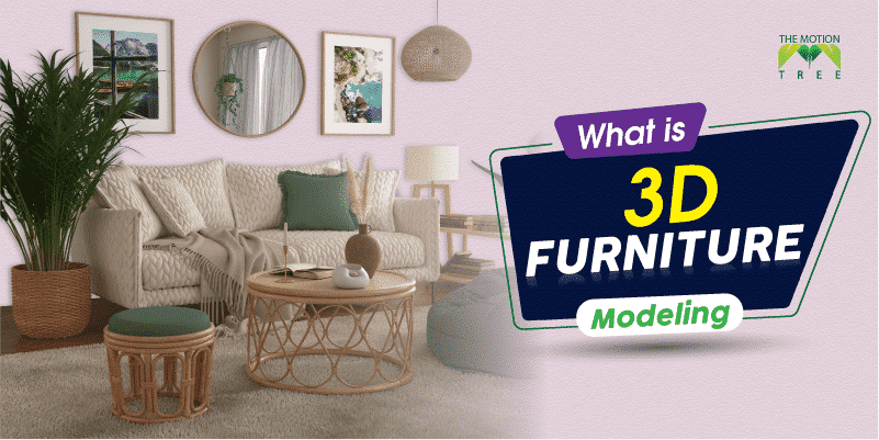 What Is 3D Furniture Modeling?