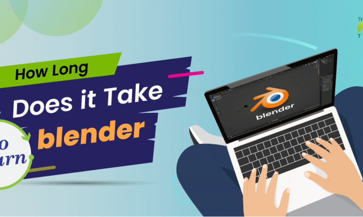 How Long Does It Take To Learn Blender? [InDepth Analysis]