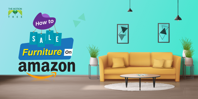 How to sell furniture on Amazon? [4 easy steps to success]