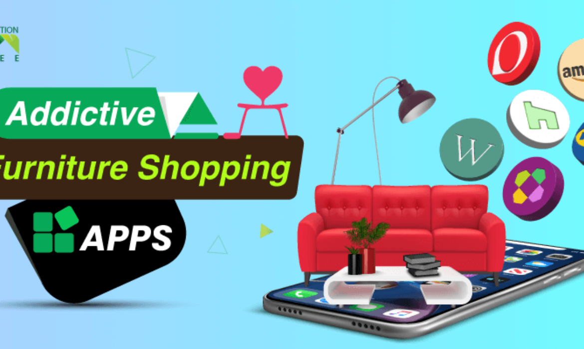 Addictive Furniture Shopping Apps