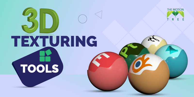 How Does 3D Texturing Work? Top 3D Texturing Tools to Check