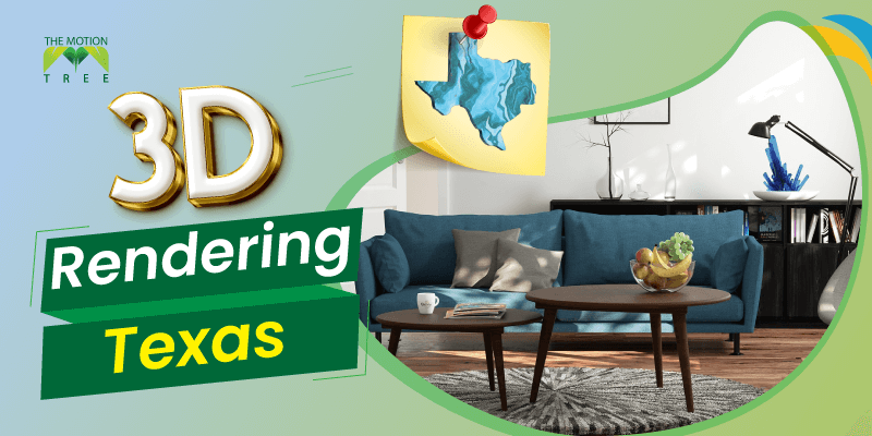 3D Rendering Texas: A Way To Bring Your Vision To Life!
