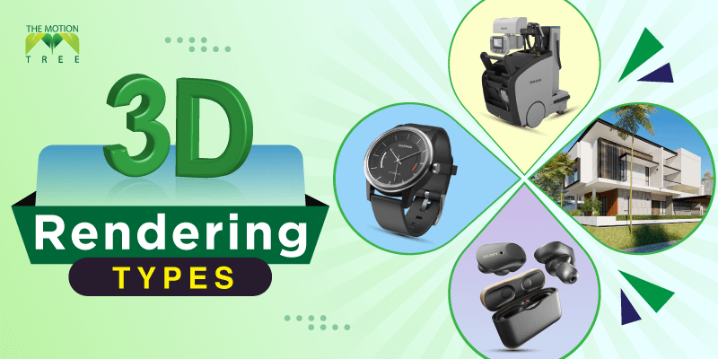 3D Rendering Types: An In-Depth Guide!