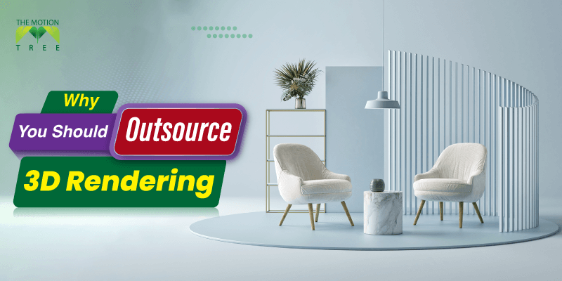 Why You Should Outsource 3D Rendering