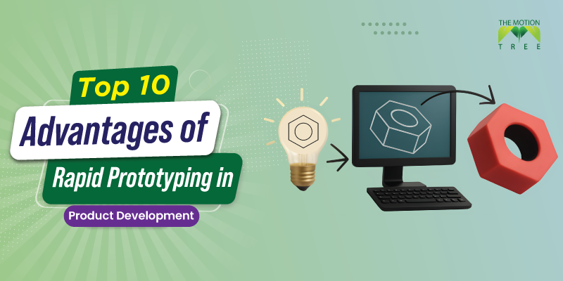 Advantages of Rapid Prototyping